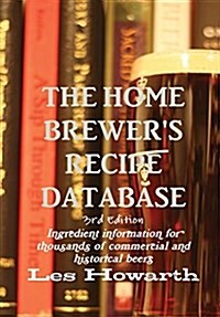 The Home Brewers Recipe Database, 3rd Edition - Hard Cover (Hardcover)