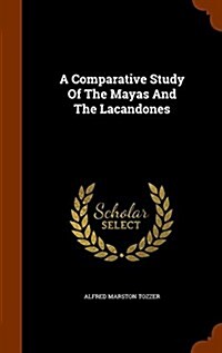 A Comparative Study of the Mayas and the Lacandones (Hardcover)