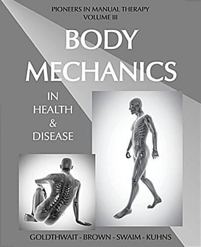 Body Mechanics in Health and Disease (Paperback)