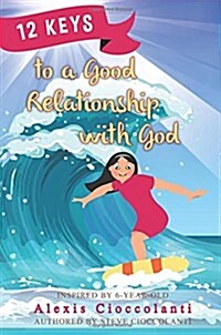 12 Keys to a Good Relationship with God (Paperback)