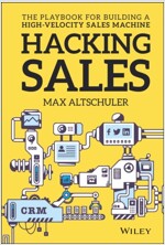 Hacking Sales: The Playbook for Building a High-Velocity Sales Machine (Hardcover)