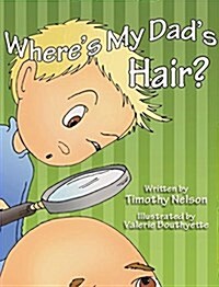 Wheres My Dads Hair? (Hardcover)