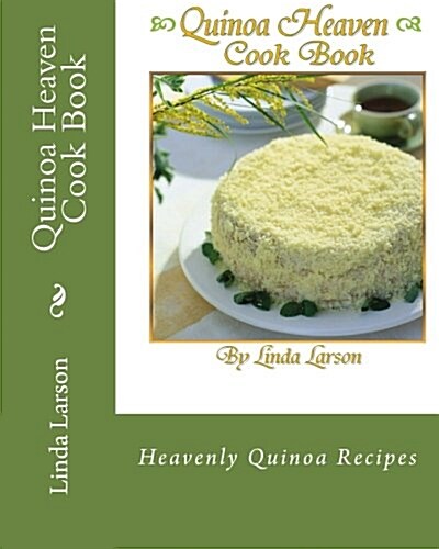 Quinoa Heaven Cook Book (Paperback)