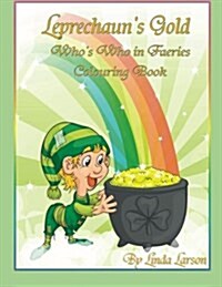 Leprechauns Gold: Whos Who in Faeries Colouring Book (Paperback)