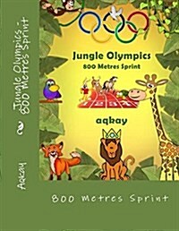 Jungle Olympics - 800 Metres Sprint (Paperback, Revised)