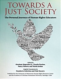 Towards a Just Society: The Personal Journeys of Human Rights Educators (Paperback)