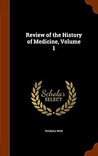 Review of the History of Medicine, Volume 1 (Hardcover)