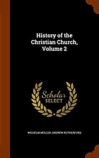 History of the Christian Church, Volume 2 (Hardcover)