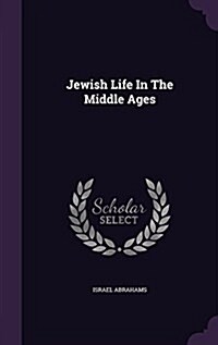 Jewish Life in the Middle Ages (Hardcover)