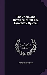 The Origin and Development of the Lymphatic System (Hardcover)