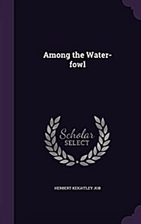 Among the Water-Fowl (Hardcover)