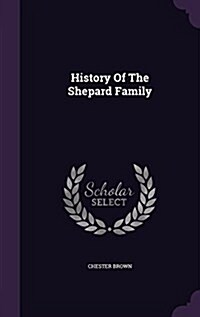 History of the Shepard Family (Hardcover)