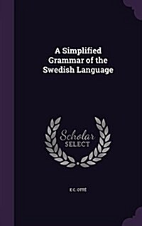 A Simplified Grammar of the Swedish Language (Hardcover)