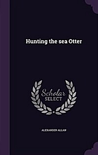 Hunting the Sea Otter (Hardcover)