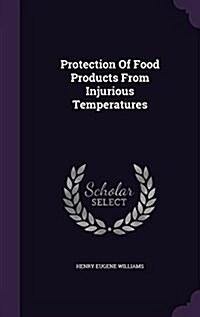 Protection of Food Products from Injurious Temperatures (Hardcover)