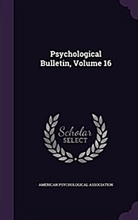 Psychological Bulletin, Volume 16 (Hardcover)