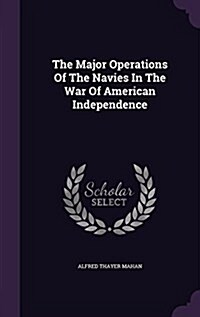 The Major Operations of the Navies in the War of American Independence (Hardcover)