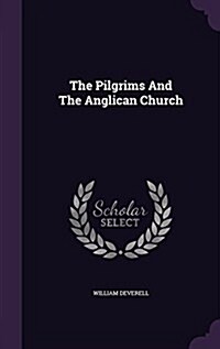 The Pilgrims and the Anglican Church (Hardcover)