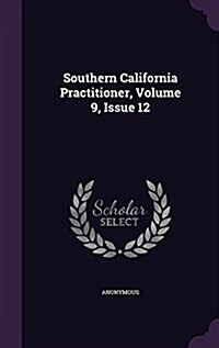 Southern California Practitioner, Volume 9, Issue 12 (Hardcover)