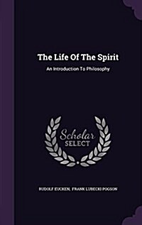 The Life of the Spirit: An Introduction to Philosophy (Hardcover)