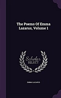The Poems of Emma Lazarus, Volume 1 (Hardcover)