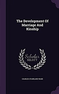 The Development of Marriage and Kinship (Hardcover)