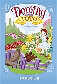 Dorothy and Toto Little Dog Lost (Hardcover)