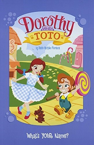 Dorothy and Toto: Whats Your Name? (Paperback)