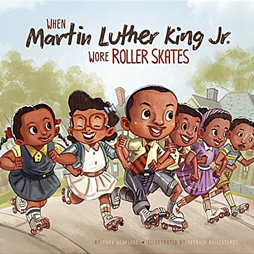 When Martin Luther King Jr. Wore Roller Skates (Hardcover)