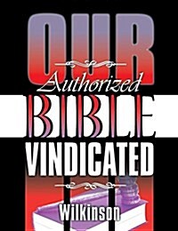 Our Authorized Bible Vindicated (Paperback)