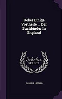 Ueber Einige Vortheile ... Der Buchbinder in England (Hardcover)