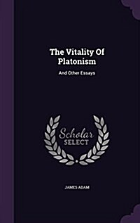 The Vitality of Platonism: And Other Essays (Hardcover)