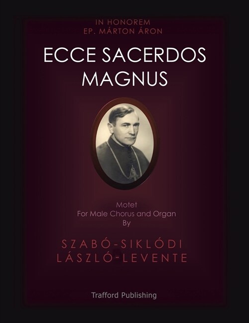 Ecce Sacerdos Magnus: Motet for Male Chorus and Organ (Paperback)