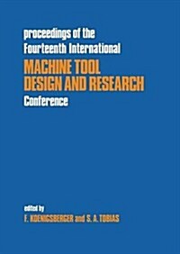 Proceedings of the Fourteenth International Machine Tool Design and Research Conference (Paperback)