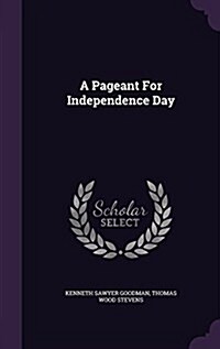 A Pageant for Independence Day (Hardcover)