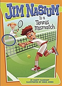 Jim Nasium Is a Tennis Mismatch (Paperback)