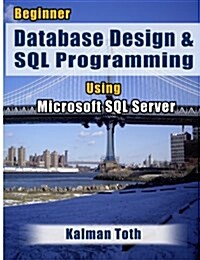 Beginner Database Design & SQL Programming Using Microsoft SQL Server (Paperback)