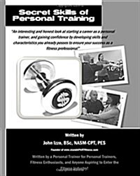 Secret Skills of Personal Training (Paperback)