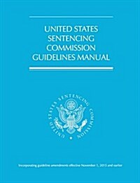 United States Sentencing Commission Guidelines Manual (2015-2016) (Paperback)