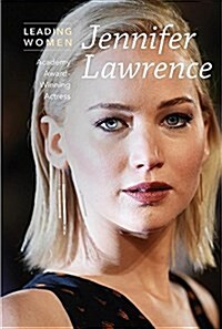 Jennifer Lawrence: Academy Award-Winning Actress (Library Binding)