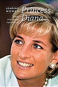 Princess Diana: Royal Activist and Fashion Icon (Library Binding)