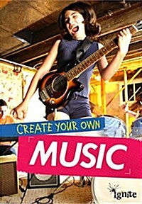 Create Your Own Music (Hardcover)
