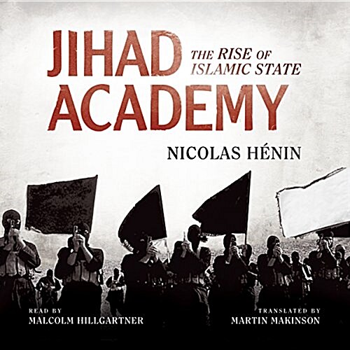 Jihad Academy Lib/E: The Rise of Islamic State (Audio CD)