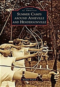 Summer Camps Around Asheville and Hendersonville (Paperback)