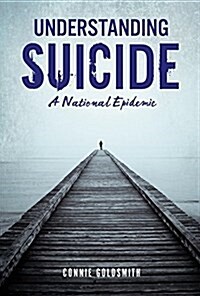 Understanding Suicide: A National Epidemic (Library Binding)