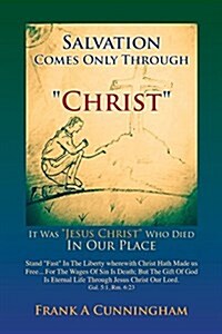 Salvation Comes Only Through Christ (Paperback)