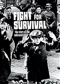 Fight for Survival: The Story of the Holocaust (Hardcover)