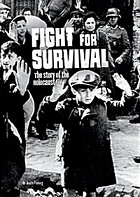 Fight for Survival: The Story of the Holocaust (Paperback)