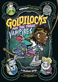 Goldilocks and the Three Vampires: A Graphic Novel (Hardcover)