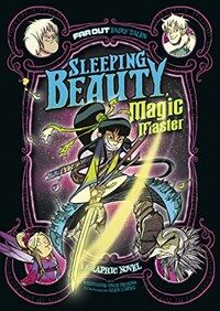 Sleeping Beauty, Magic Master: A Graphic Novel (Library Binding)